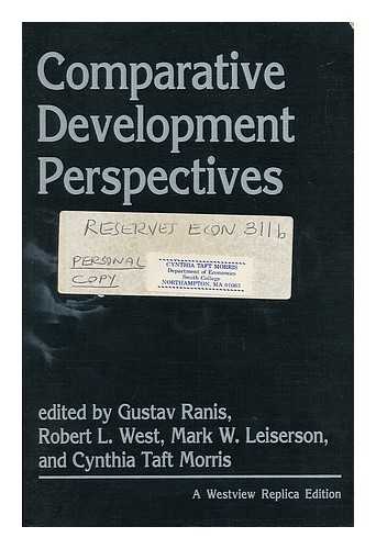 GUSTAV RANIS (ED. ) (ET AL. ) - Comparative Development Perspectives : Essays in Honor of Lloyd G. Reynolds / Edited by Gustav Ranis ... [Et Al. ]