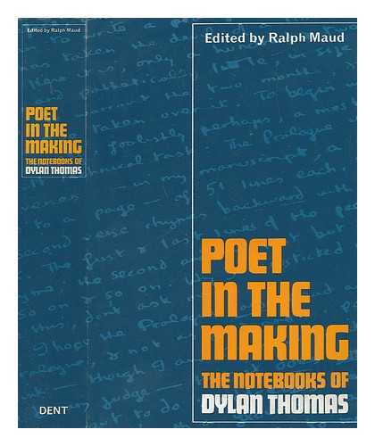 MAUD, RALPH, ED. - Poet in the Making; the Notebooks of Dylan Thomas