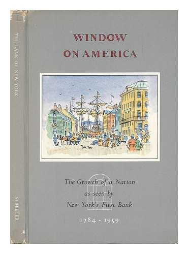 STREETER, EDWARD (1891-) - Window on America. Published on the Occasion of the 175th Anniversary of the Bank of New York