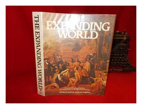 WRIGHT, ESMOND (ED. ) - The Expanding World / General Editor, Esmond Wright