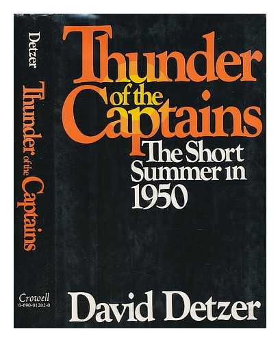 DETZER, DAVID - Thunder of the Captains : the Short Summer in 1950 / David Detzer