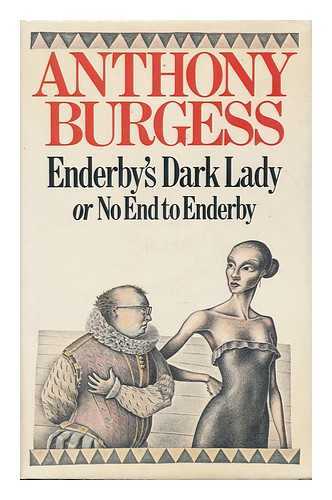 BURGESS, ANTHONY (1917-1993) - Enderby's Dark Lady; or No End to Enderby