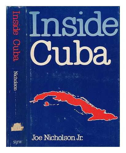 NICHOLSON, JOE (1943-) - Inside Cuba / Joe Nicholson Jr.
