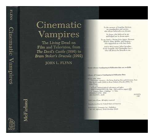 FLYNN, JOHN L. (1954-) - Cinematic Vampires : the Living Dead on Film and Television, from the Devil's Castle (1896) to Bram Stoker's Dracula (1992)