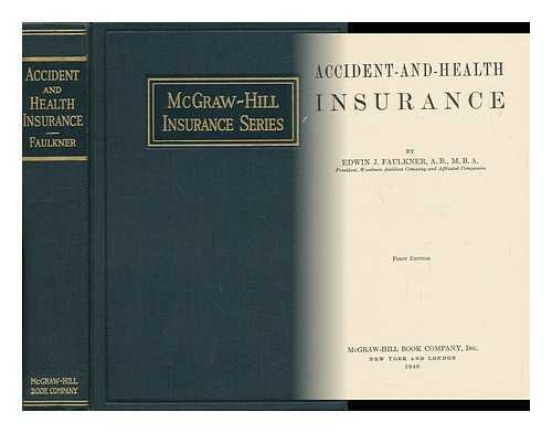 FAULKNER, EDWIN JEROME (1911-) - Accident-And-Health Insurance
