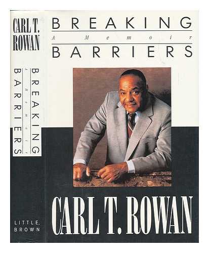 ROWAN, CARL T. (CARL THOMAS) (1925-2000) - Breaking Barriers : a Memoir / Carl T. Rowan