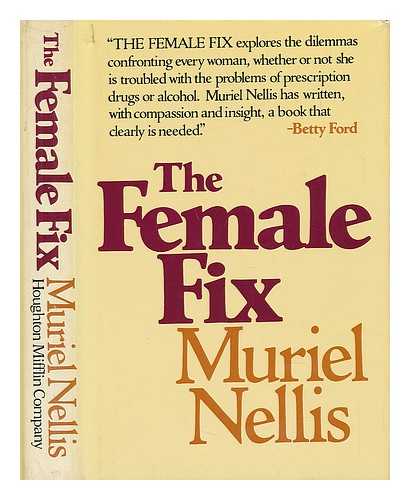 NELLIS, MURIEL - The Female Fix / Muriel Nellis