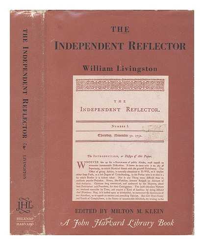 LIVINGSTON, WILLIAM (ET AL. ) - The Independent Reflector; Or, Weekly Essays on Sundry Important Subjects...