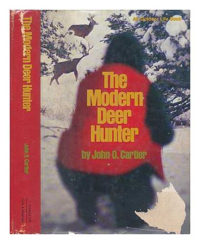 CARTIER, JOHN O. - The Modern Deer Hunter