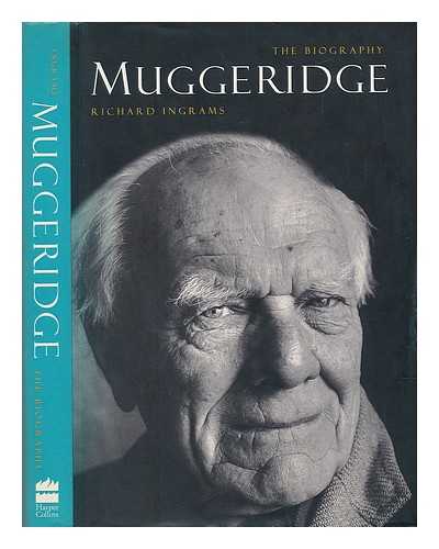 INGRAMS, RICHARD - Muggeridge : the Biography / Richard Ingrams