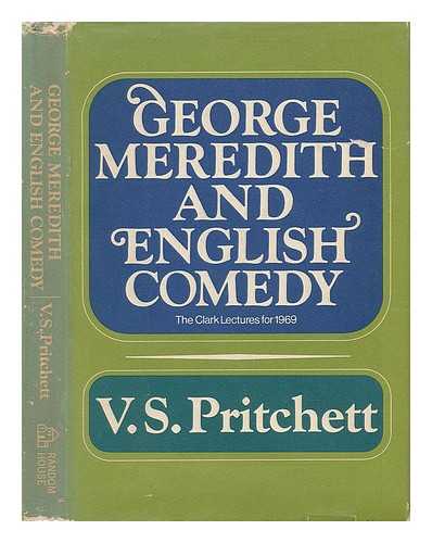 PRITCHETT, V. S. (VICTOR SAWDON) (1900-1997) - George Meredith and English Comedy [By] V. S. Pritchett
