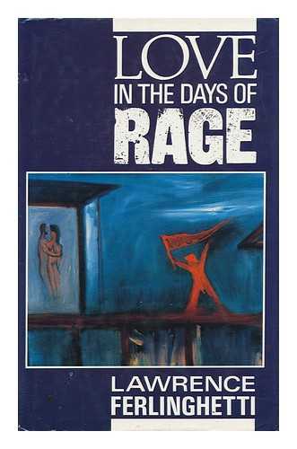 FERLINGHETTI, LAWRENCE - Love in the Days of Rage