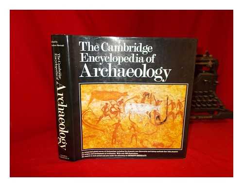 SHERRATT, ANDREW - The Cambridge Encyclopedia of Archaeology / Editor, Andrew Sherratt ; Foreword by Grahame Clark