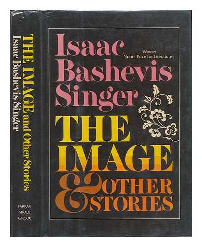 SINGER, ISAAC BASHEVIS (1904-1991) - The Image and Other Stories / Isaac Bashevis Singer