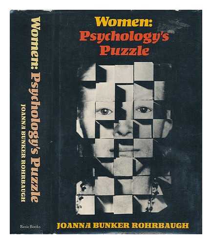 ROHRBAUGH, JOANNA BUNKER (1943-) - Women: Psychology's Puzzle / Joanna Bunker Rohrbaugh