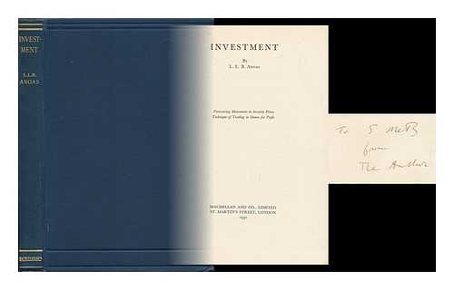 ANGAS, LAWRENCE LEE BAZLEY - Investment, by L. L. B. Angas; Forecasting Movements in Security Prices, Technique of Trading in Shares for Profit