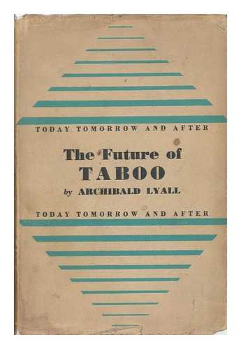 LYALL, ARCHIBALD (1904-1964) - The Future of Taboo in These Islands