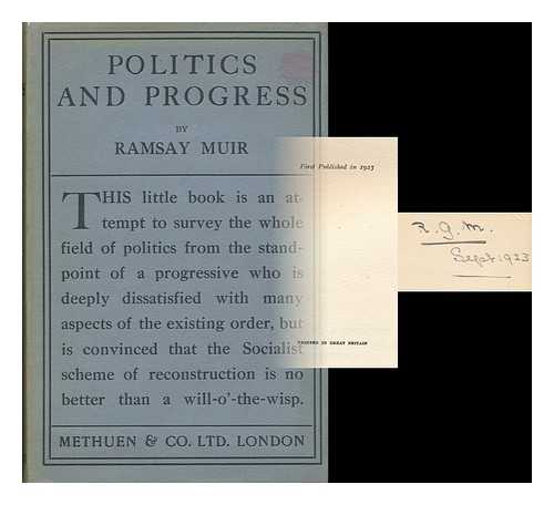 MUIR, RAMSAY (1872-1941) - Politics and Progress; a Survey of the Problems of To-Day