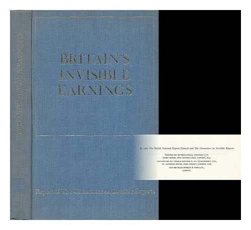FINANCIAL ADVISORY PANEL ON EXPORTS. COMMITTEE ON INVISIBLE EXPORTS - Britain's Invisible Earnings; the Report of the Committee on Invisible Exports
