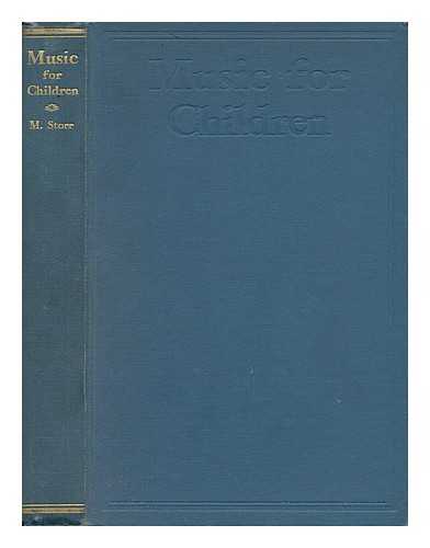 STORR, MURIEL - Music for Children; First Steps in Appreciation, by M. Storr, Assisted in Part II. by A. E. F. Dickinson