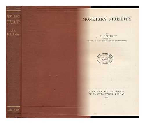 BELLERBY, JOHN ROTHERFORD (1896-1977) - Monetary Stability