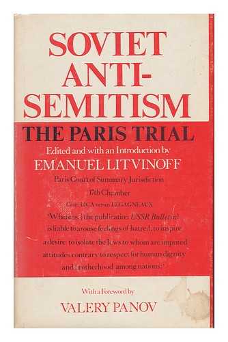 LEGAGNEAUX, ROBERT, DEFENDANT. RELATED NAMES: LITVINOFF, EMANUEL (ED. ) , LEGAGNEAUX, ROBERT, DEFENDANT. RELATED NAMES: LITVINOFF, EMANUEL (ED. ) , PANOV, VALERIE - Soviet Anit-Semitism : the Paris Trial Edited and with an Introduction by Emanuel Litvinoff. Paris Court of Summary Jurisdiction 17th Chamber. Case: LICA Versus LEGAGNEAUX. with a Foreword by Valery Panov