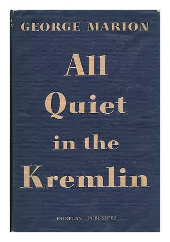 MARION, GEORGE (1905-) - All Quiet in the Kremlin