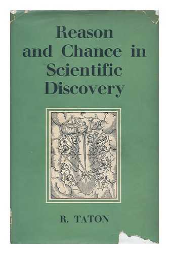 TATON, RENE - Reason and Chance in Scientific Discovery. Translated by A. J. Pomerans