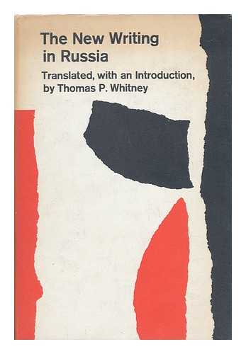 WHITNEY, THOMAS P. , ED. AND TR. - The New Writing in Russia. Translated, with an Introd. , by Thomas P. Whitney