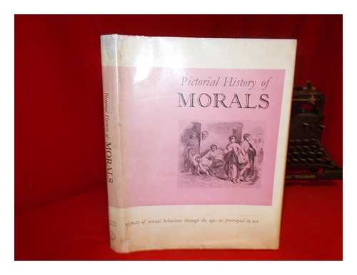 WEDECK, HARRY EZEKIEL (1894-) ED. - Pictorial History of Morals