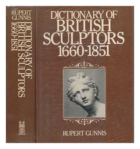 GUNNIS, RUPERT - Dictionary of British Sculptors, 1660-1851