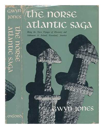 JONES, GWYN (1907-1999) - The Norse Atlantic Saga, Being the Norse Voyages of Discovery and Settlement to Iceland, Greenland [And] America
