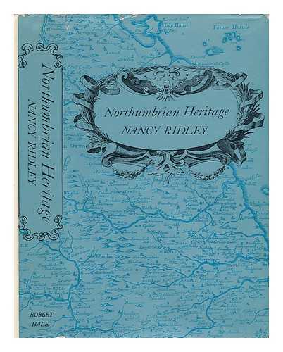 RIDLEY, NANCY - Northumbrian Heritage; Foreword by Viscount Ridley