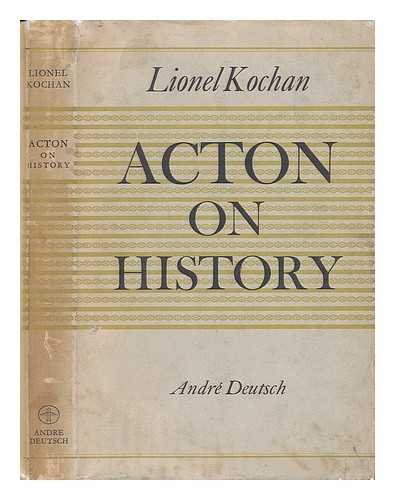 KOCHAN, LIONEL - Acton on History