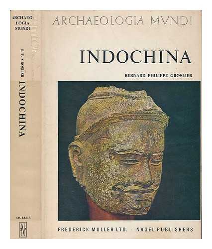 GROSLIER, BERNARD PHILIPPE - Indochina. Translated from the French by James Hogarth