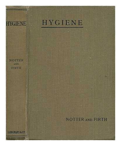 NOTTER, J. LANE & R. H. FIRTH - Hygiene