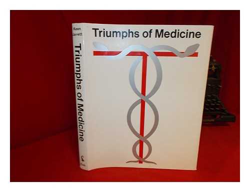 KEEN, HARRY (ED. ) (ET AL. ) - Triumphs of Medicine / Edited by Harry Keen, John Jarrett ; U. S. Advisory Editor, Arthur M. Levy ; Introd. by Derrick Dunlop