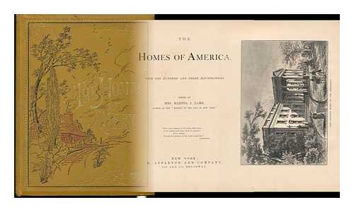 LAMB, MARTHA JOANNA (1829-1893) ED. - The Homes of America. with One Hundred and Three Illustrations. Ed. by Mrs. Martha J. Lamb