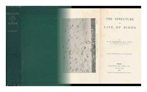 HEADLEY, F. W. (FREDERICK WEBB) (1856-1919) - The Structure and Life of Birds, by F. W. Headley ... with Seventy-Eight Illustrations