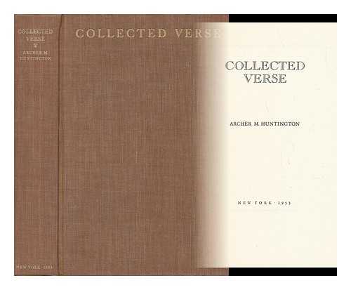HUNTINGTON, ARCHER M. (ARCHER MILTON) (1870-1955) - Collected Verse