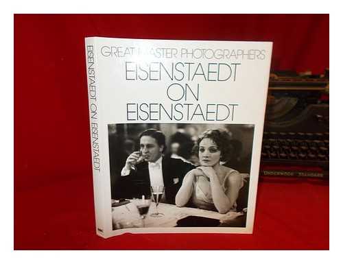 Eisenstaedt, Alfred - Eisenstaedt on Eisenstaedt : a Self-Portrait / Photos and Text by Alfred Eisenstaedt ; Introduction by Peter Adam