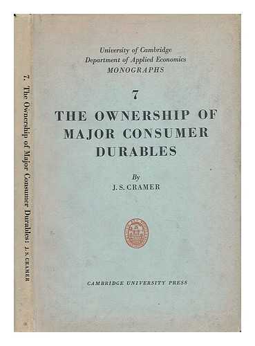 CRAMER, J. S. (JAN SALOMON) (1928-) - The Ownership of Major Consumer Durables; a Statistical Survey of Motor-Cars, Refrigerators, Washing Machines, and Television Sets in the Oxford Savings Survey of 1953