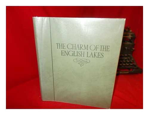 Colyer, S. W. - The Charm of the English Lakes : a Book of Photographs / with a Foreword by Sir Hugh Walpole