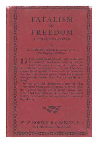 HERRICK, CHARLES JUDSON (1868-1960) - Fatalism or Freedom; a Biologist's Answer