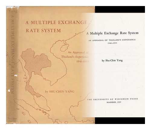 YANG, SHU-CHIN - A Multiple Exchange Rate System : an Appraisal of Thailand's Experience, 1946-1955