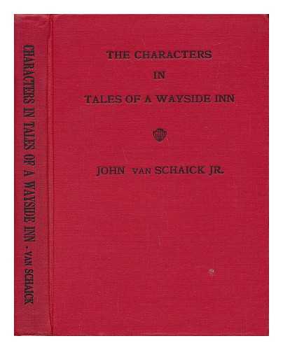 VAN SCHAICK, JOHN (1873-) - Characters in Tales of a Wayside Inn, by John Van Schaick, Jr