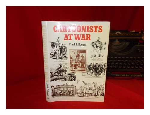 HUGGETT, FRANK EDWARD - Cartoonists At War / Frank E. Huggett