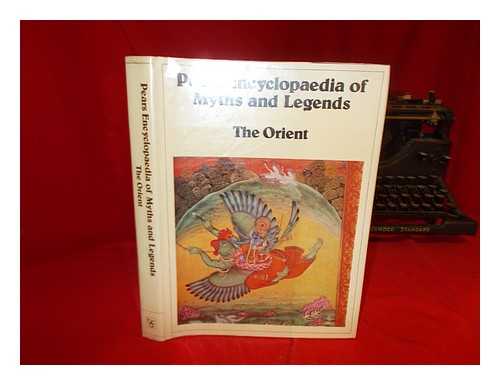 SAVILL, SHEILA - Pears Encyclopaedia of Myths and Legends; the Orient