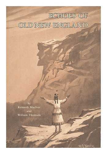 MACIVER, KENNETH A. AND TH - Echoes of Old New England