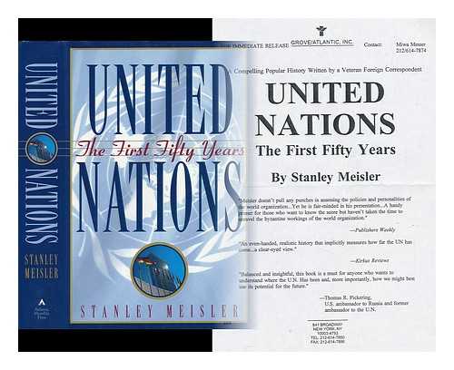 MEISLER, STANLEY - United Nations : the First Fifty Years / Stanley Meisler